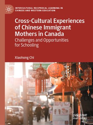 cover image of Cross-Cultural Experiences of Chinese Immigrant Mothers in Canada
